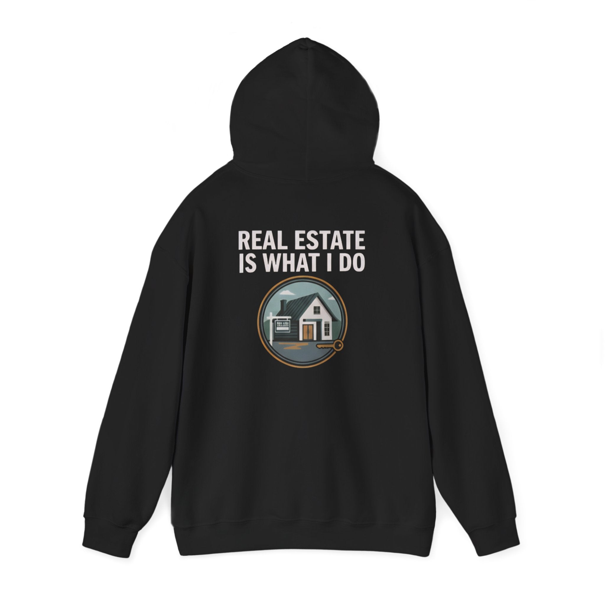 “Real Estate Is What I Do” Property Investors Realtor Sweatshirt (White Letters)