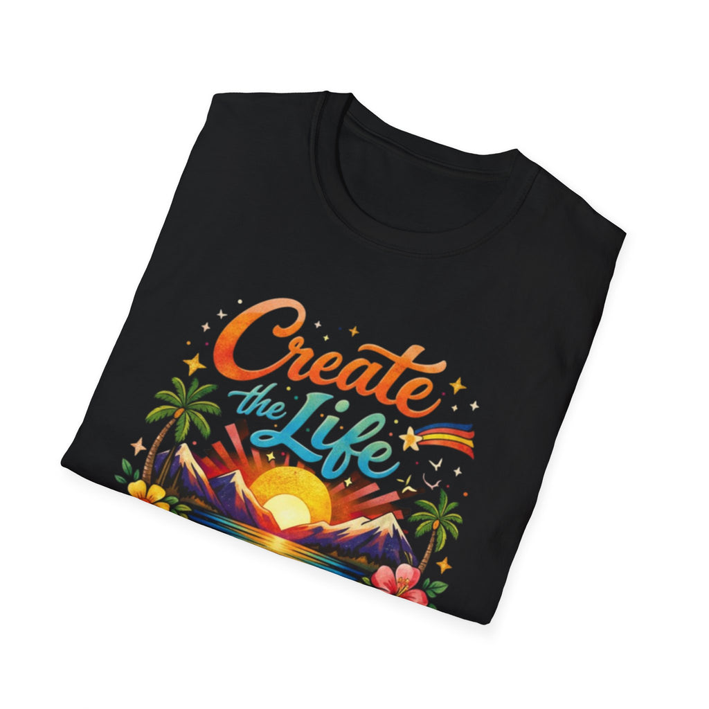 Create the Life You Want T-Shirt — Inspirational Sunset Graphic Tee