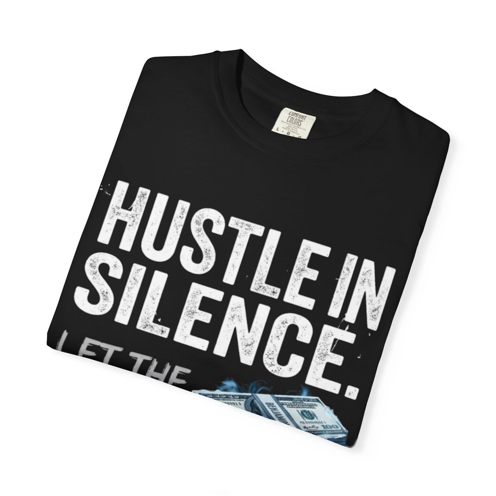 Hustle In Silence Tee — "Let the Money Talk" Money Graphic T-Shirt