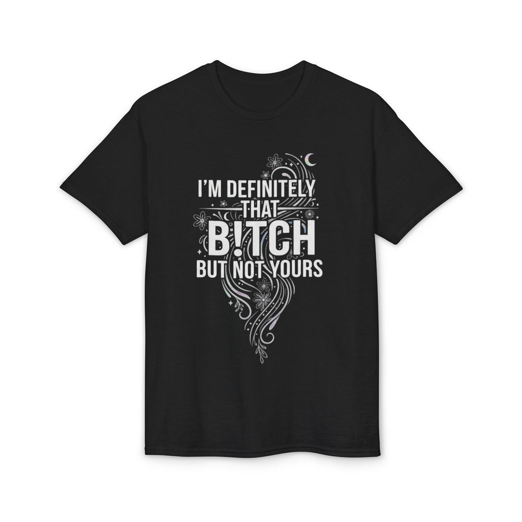 I’m Definitely That Bitch Graphic T-Shirt