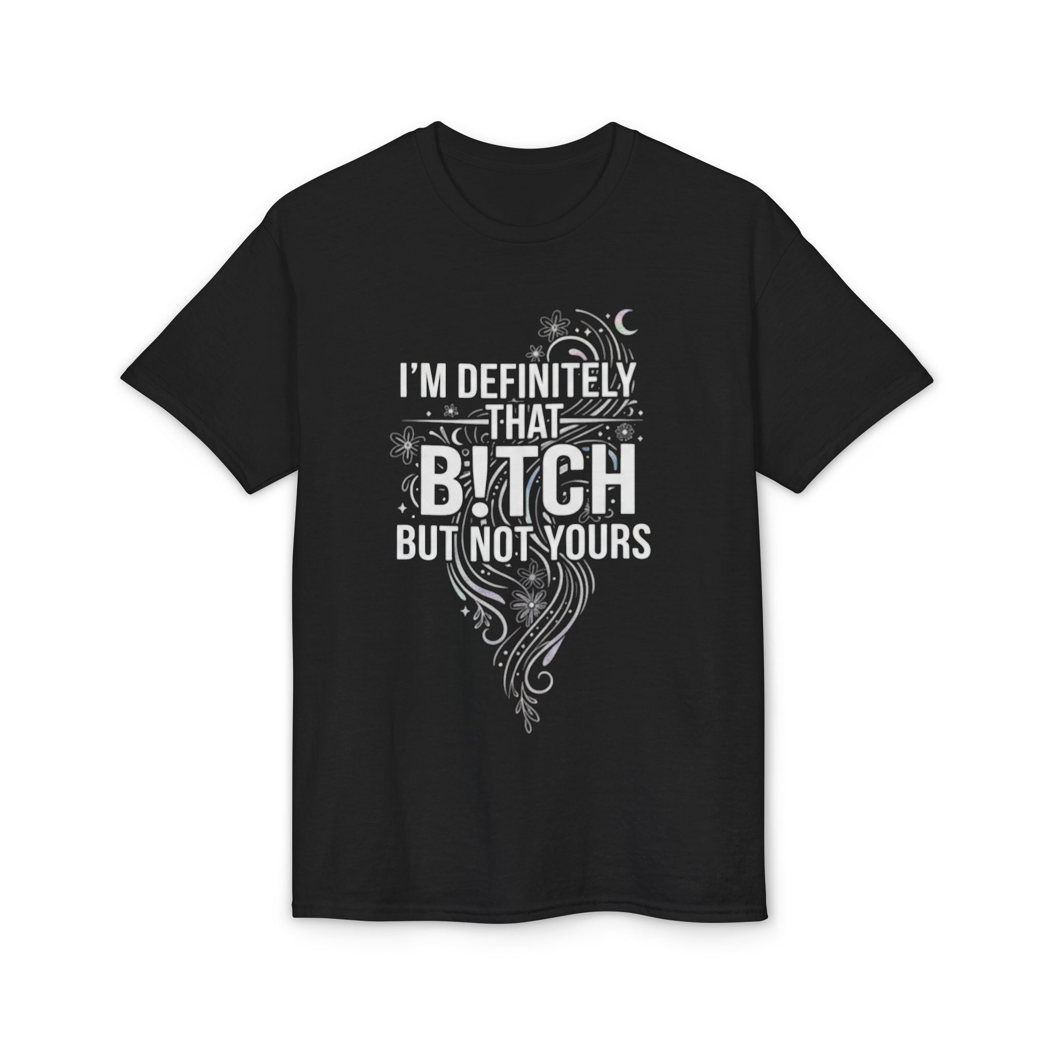 I’m Definitely That Bitch Graphic T-Shirt