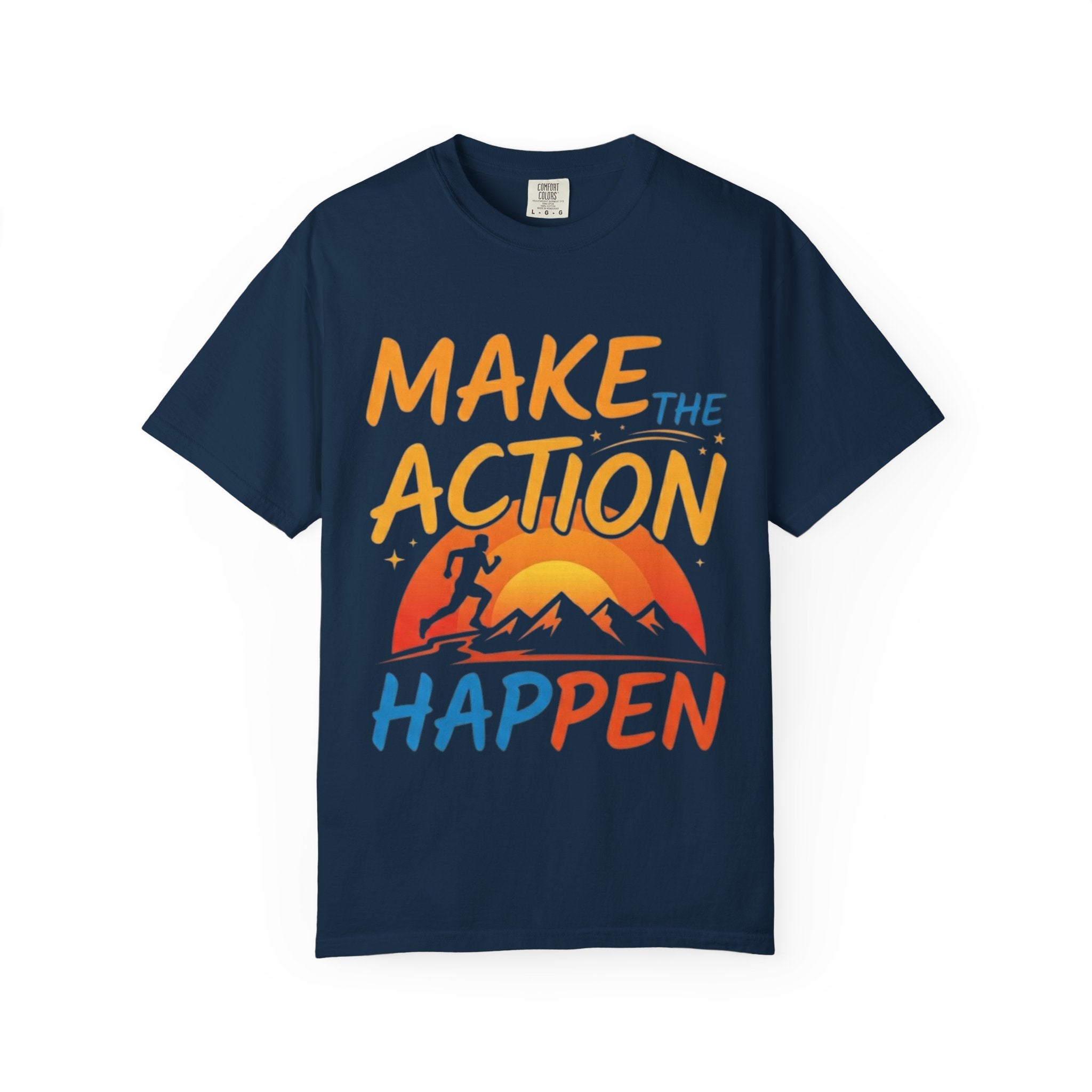 Make the Action Happen T-Shirt
