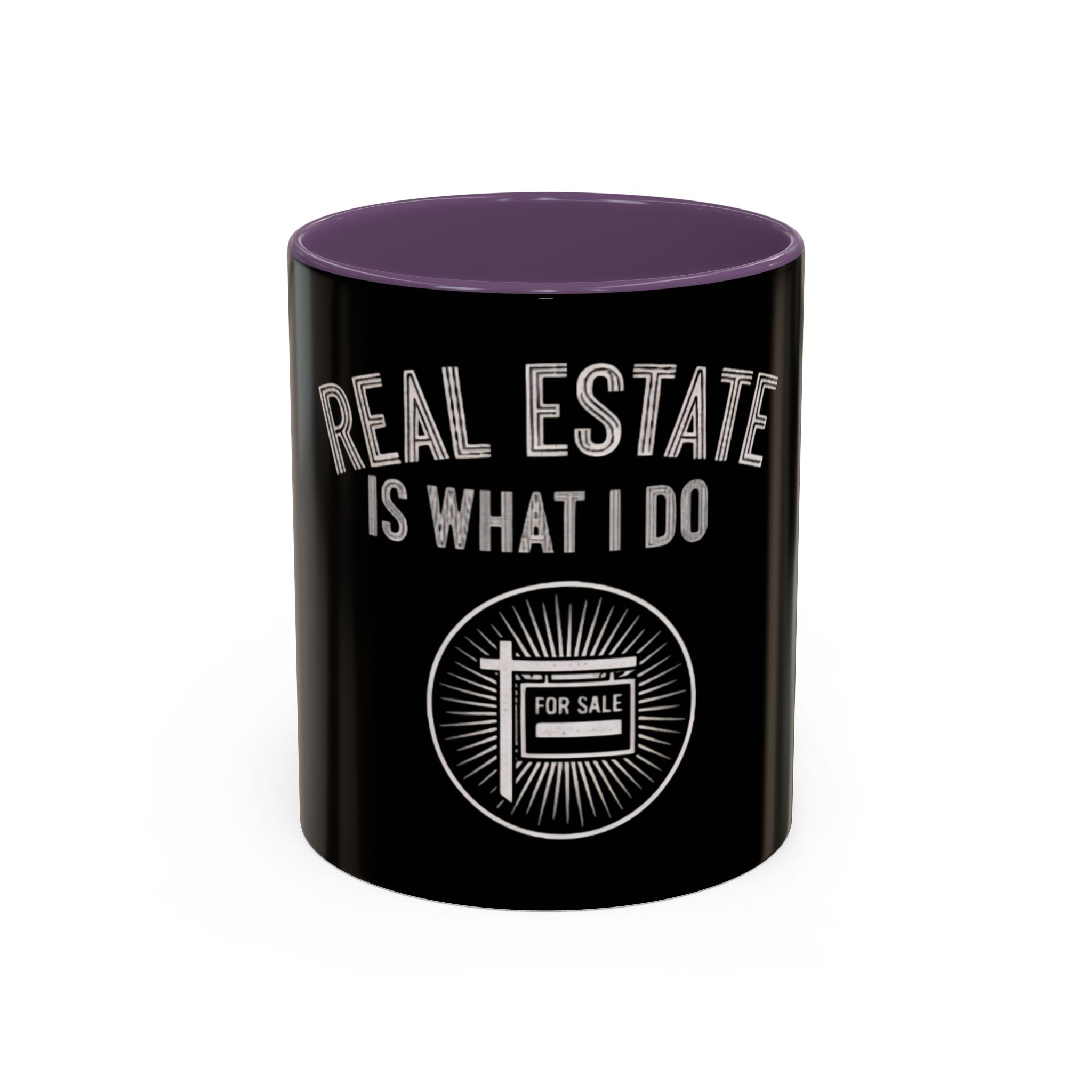 Real Estate Is What I Do Coffee Mug
