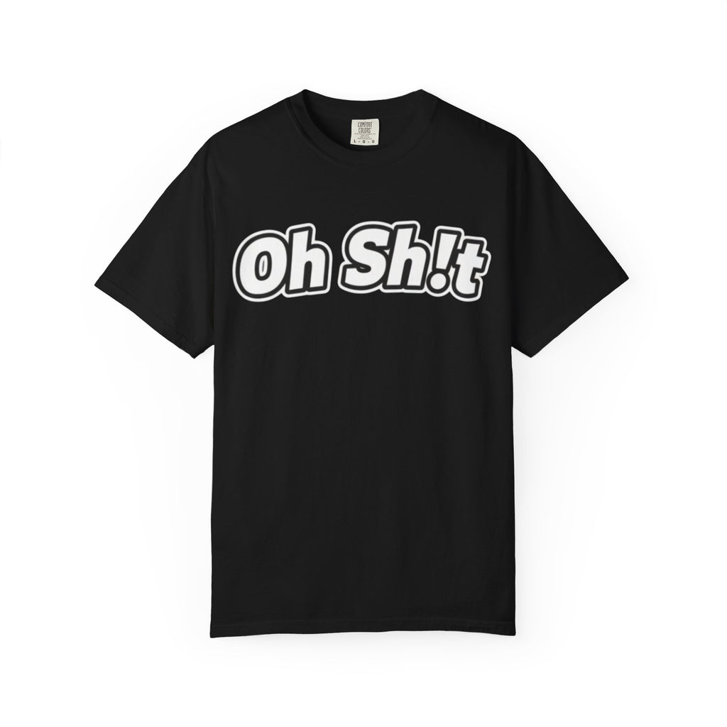"Oh Sh!t" T-Shirt