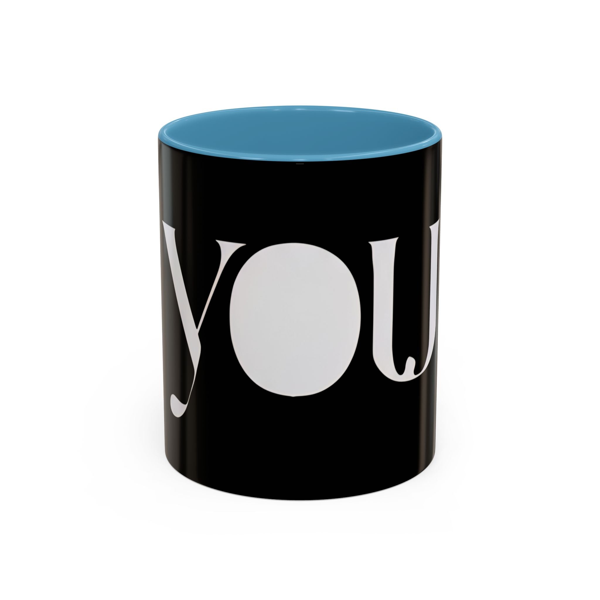 YOU Black Coffee Mug  "because it's all about you." (Inspired By: Marshea Young)