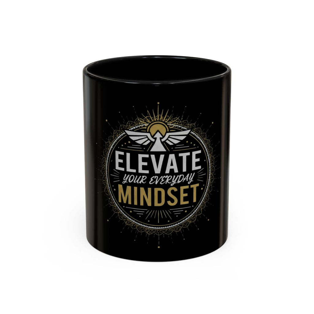 Elevate Your Everyday Mindset Coffee Mug  (11/15oz)