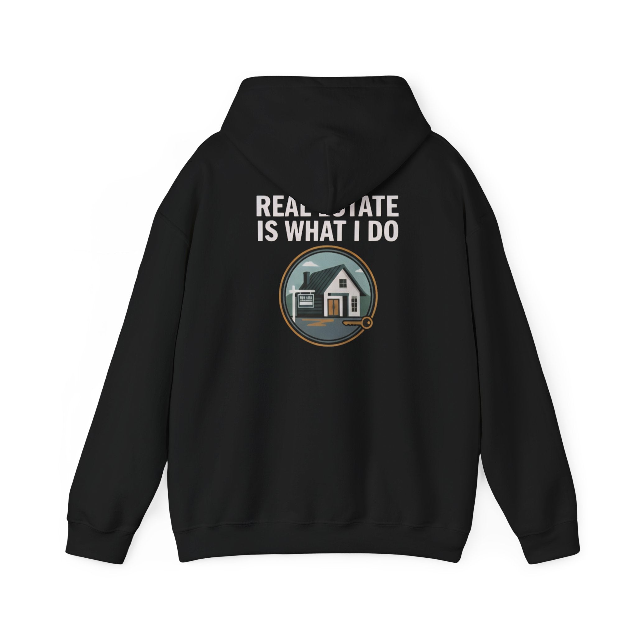 “Real Estate Is What I Do” Property Investors Realtor Sweatshirt (White Letters)