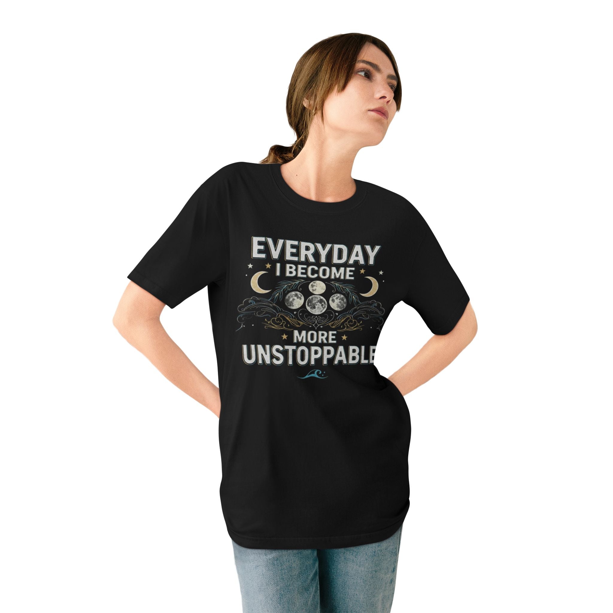 Everyday I Become More Unstoppable Tshirt