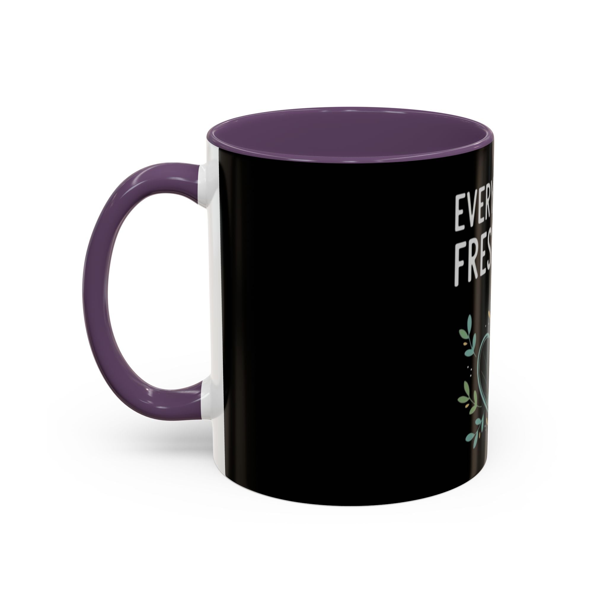 Everyday Is a Fresh Start Coffee Mug (11/15oz)