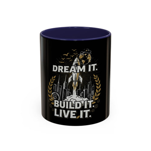 "Dream It. Build It. Live It." Coffee Mug