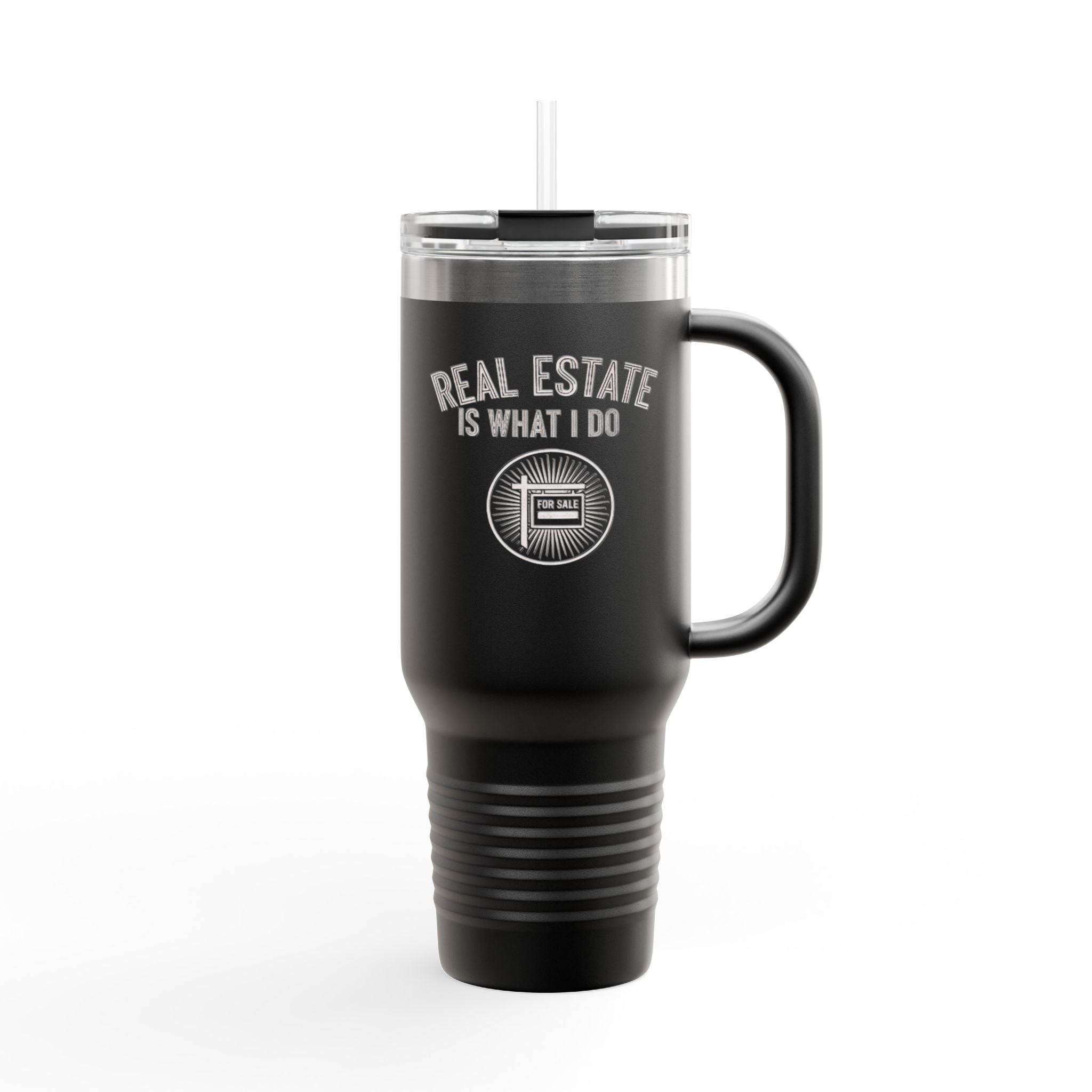 “Real Estate Is What I Do” Realtor Tumbler (40oz Insulated Travel Mug)