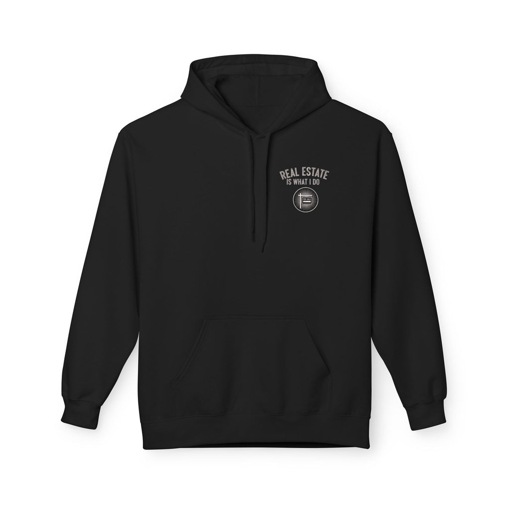 "Real Estate Is What I Do Hoodie" (Realtor For Sale Graphic Hooded Sweatshirt)