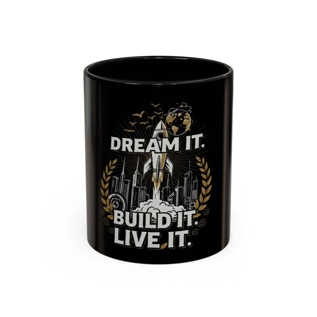 "Dream It. Build It. Live It." Coffee Mug