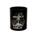 "Dream It. Build It. Live It." Coffee Mug