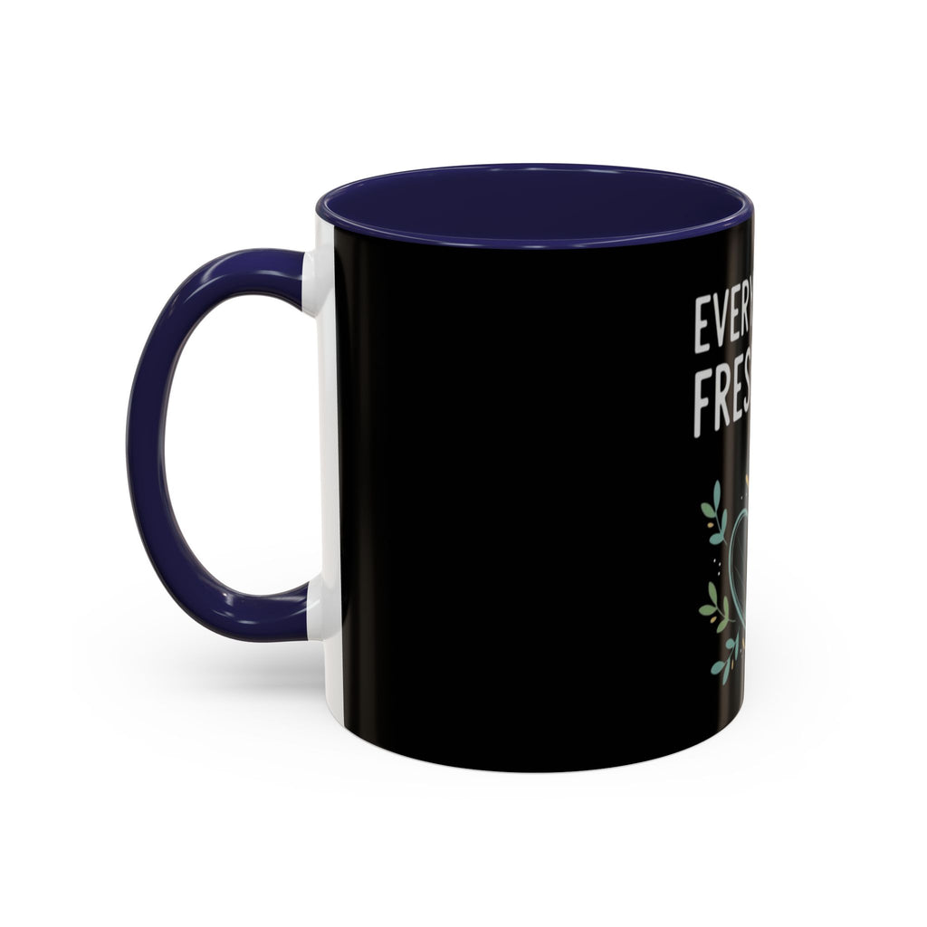 Everyday Is a Fresh Start Coffee Mug (11/15oz)