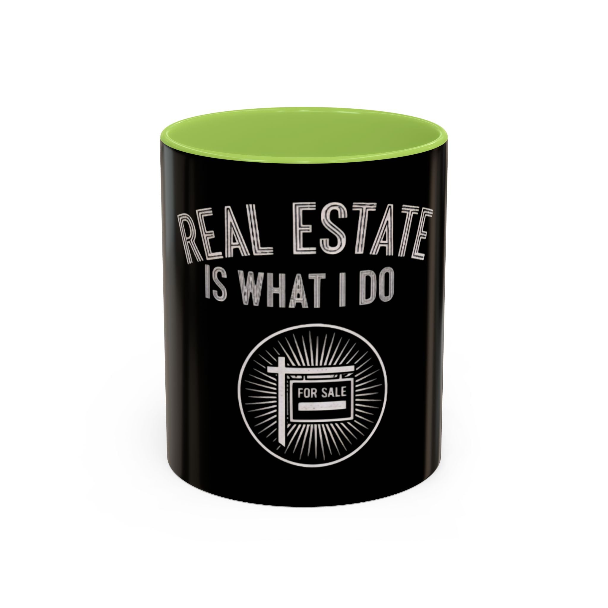 Real Estate Is What I Do Coffee Mug