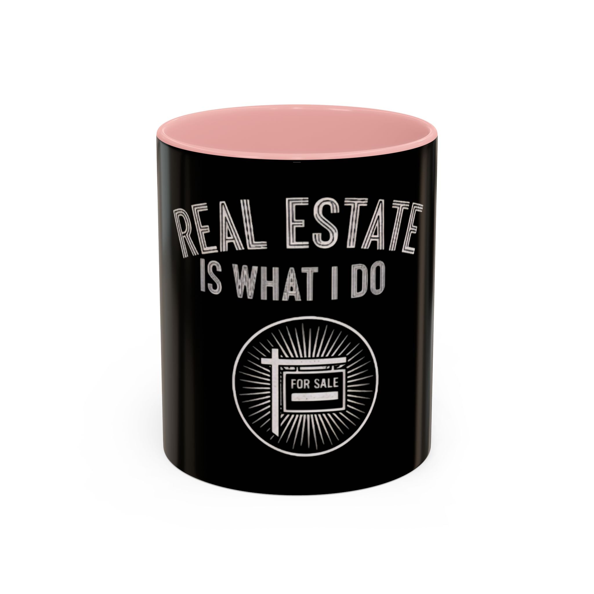 Real Estate Is What I Do Coffee Mug