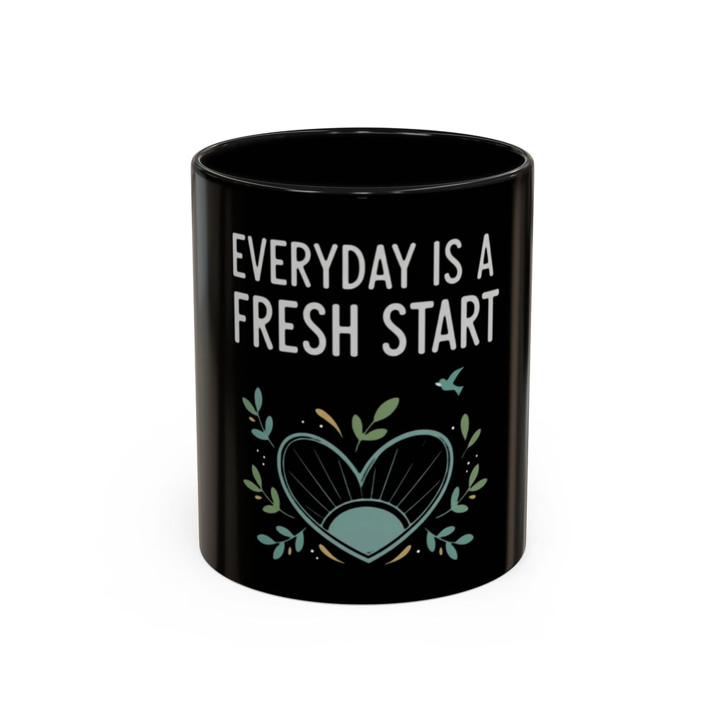 Everyday Is a Fresh Start Coffee Mug (11/15oz)