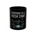 Everyday Is a Fresh Start Coffee Mug (11/15oz)