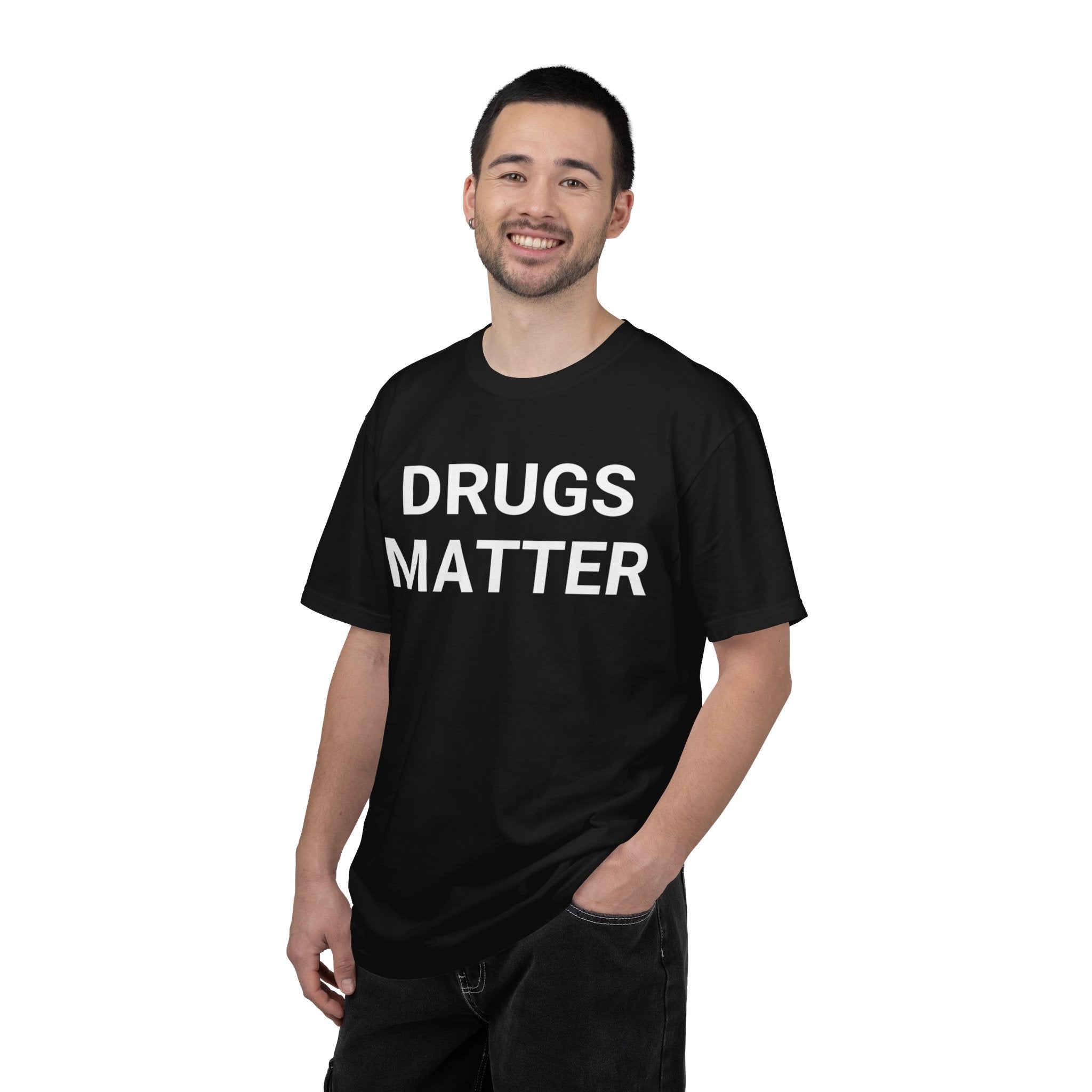 Drugs Matter T-Shirt