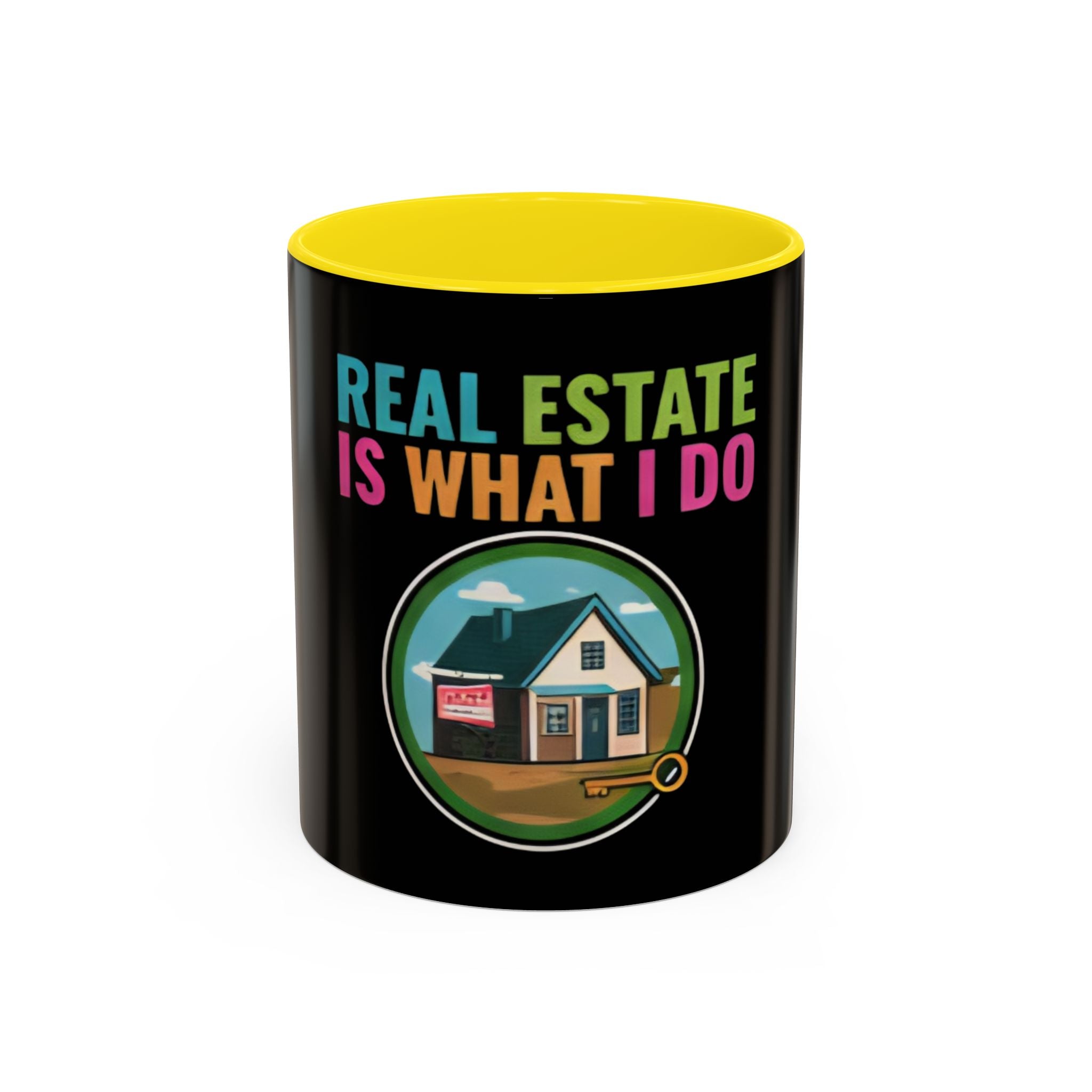Real Estate Is What I Do Mug - SPECIAL EDITION Realtor Coffee Cup (11/15 oz)