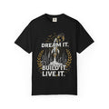 Dream It. Build It. Live It. T-Shirt