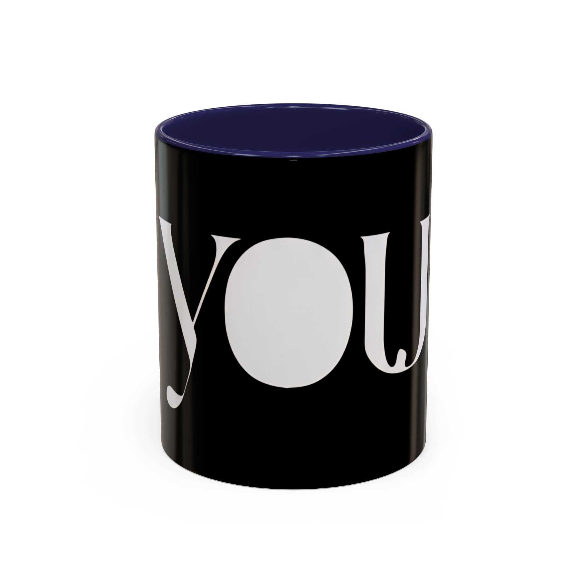YOU Black Coffee Mug  "because it's all about you." (Inspired By: Marshea Young)