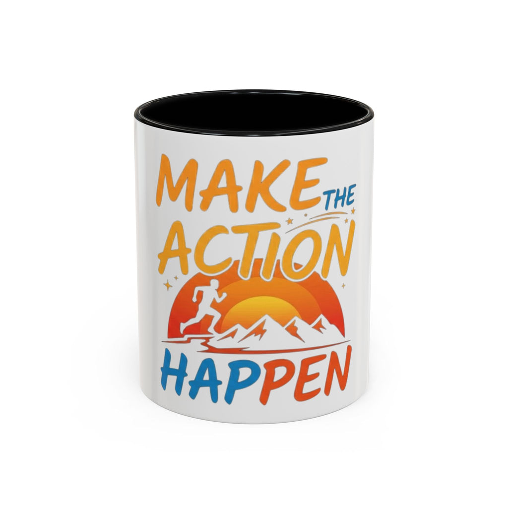 Make the Action Happen Coffee Mug