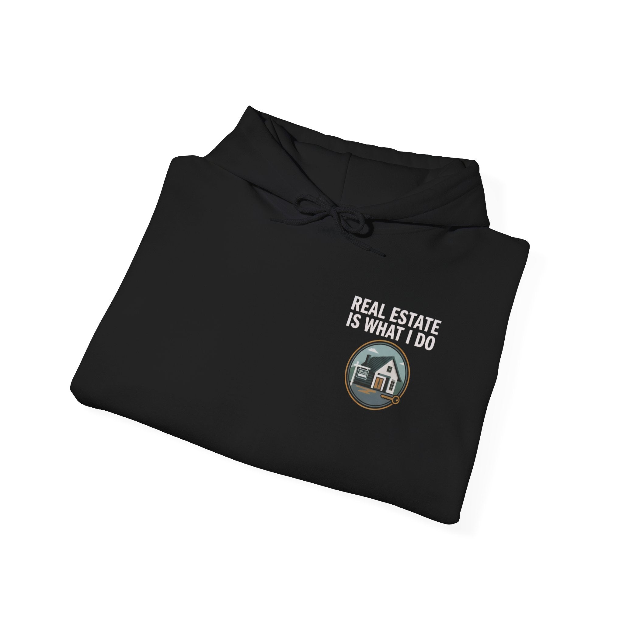 “Real Estate Is What I Do” Property Investors Realtor Sweatshirt (White Letters)