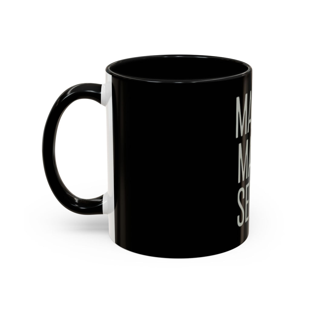 Make It Make Sense Mug — Black Accent Coffee Mug with Bold Typography (11/15 oz)