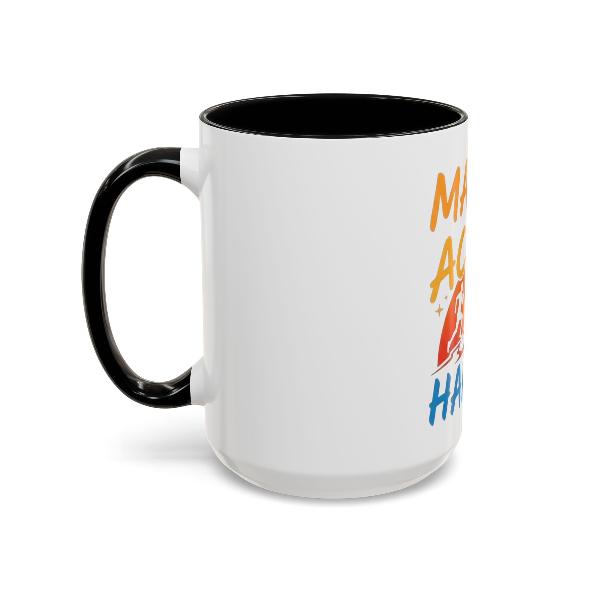 Make the Action Happen Coffee Mug