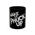 Wake the Phuck Up Coffee Mug   ( Funny Offensive Morning Mug, Bold Typography 11/15oz)