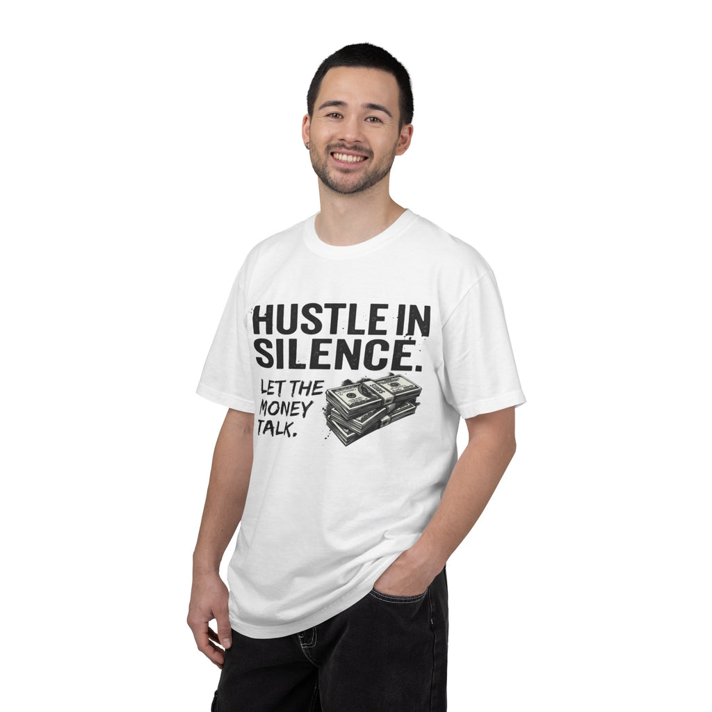 Hustle in Silence T-Shirt — Let the Money Talk Graphic