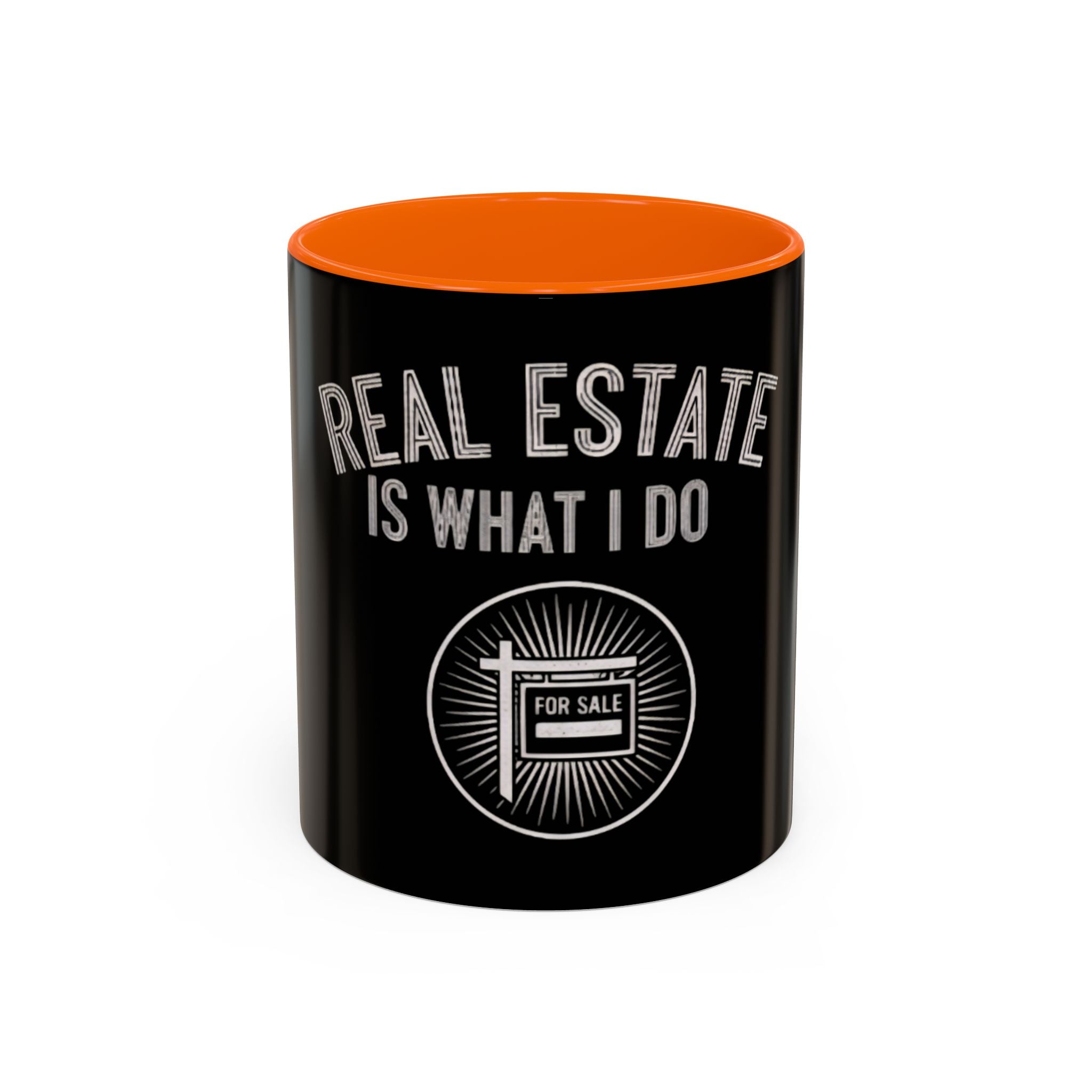 Real Estate Is What I Do Coffee Mug