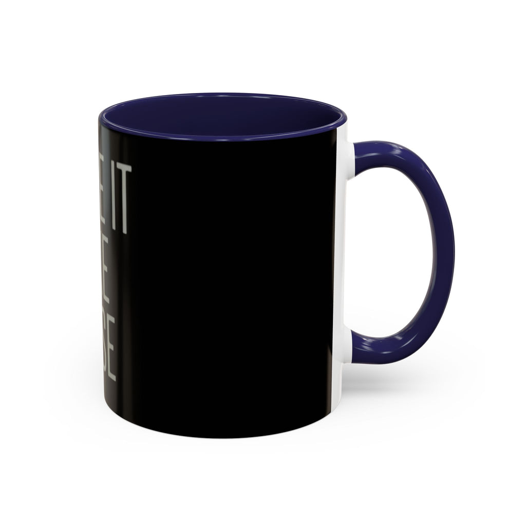 Make It Make Sense Mug — Black Accent Coffee Mug with Bold Typography (11/15 oz)