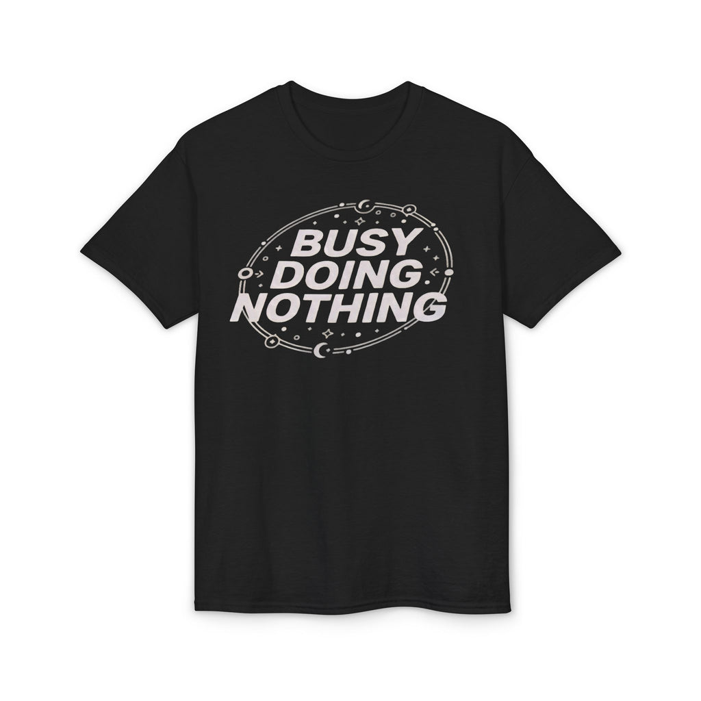 Busy Doing Nothing T-Shirt — Funny Relaxed Graphic Tee