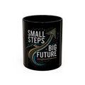 Small Steps Big Future Coffee Mug  (11/15oz)