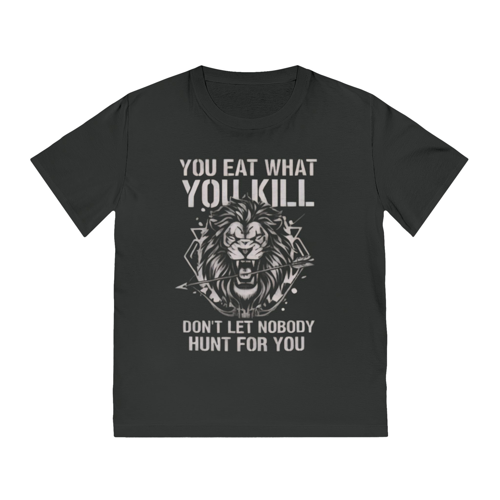 "You Eat What You Kill" Motivational Lion Tee
