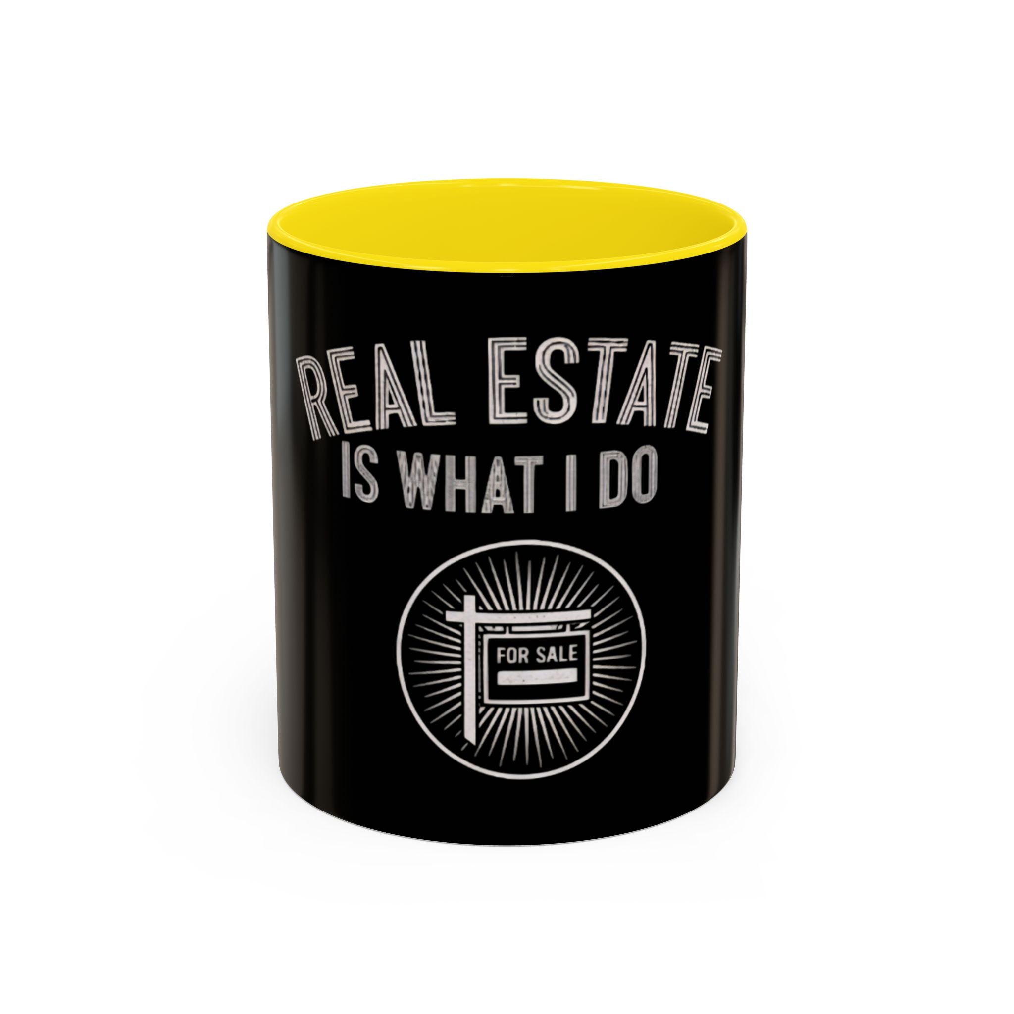 Real Estate Is What I Do Coffee Mug
