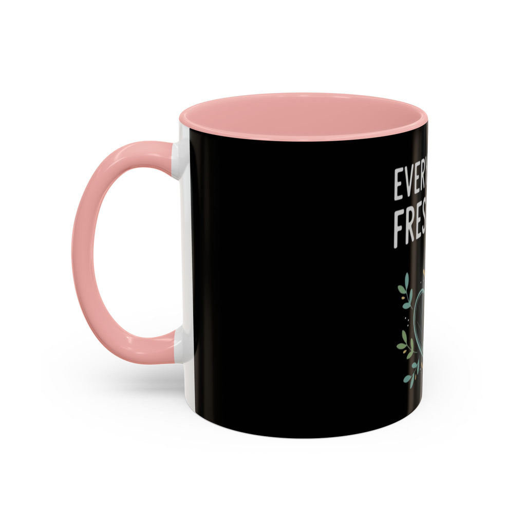 Everyday Is a Fresh Start Coffee Mug (11/15oz)