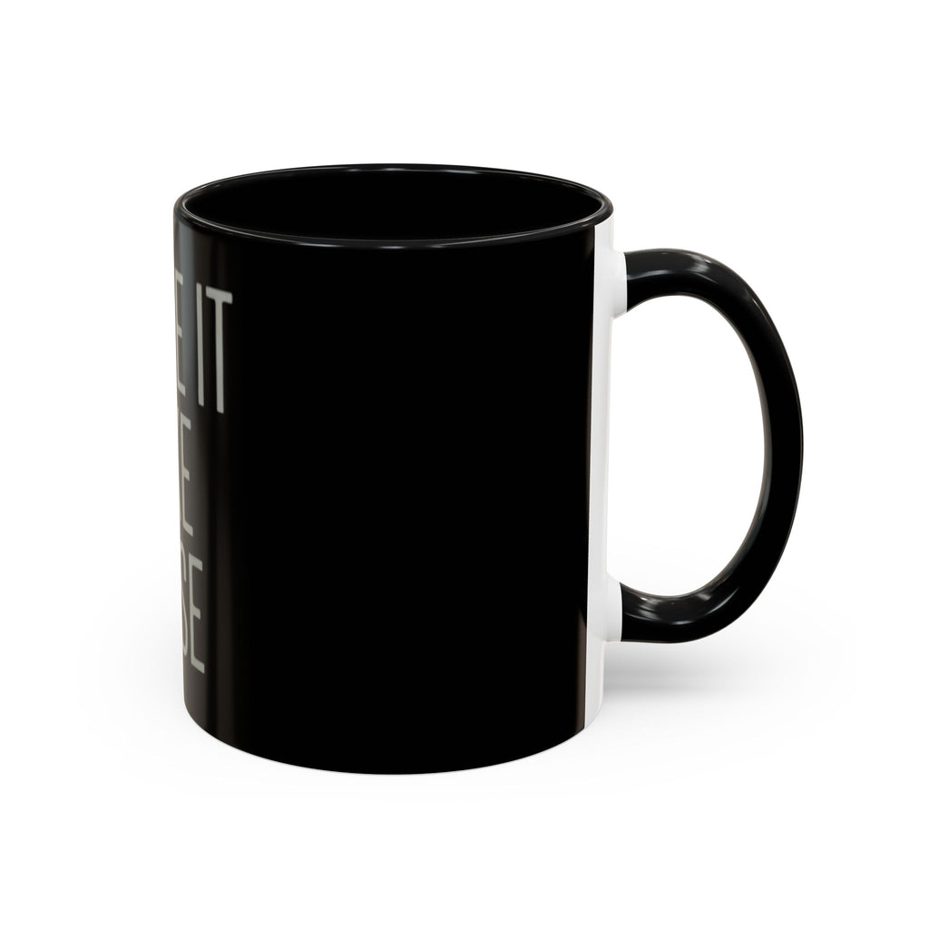 Make It Make Sense Mug — Black Accent Coffee Mug with Bold Typography (11/15 oz)