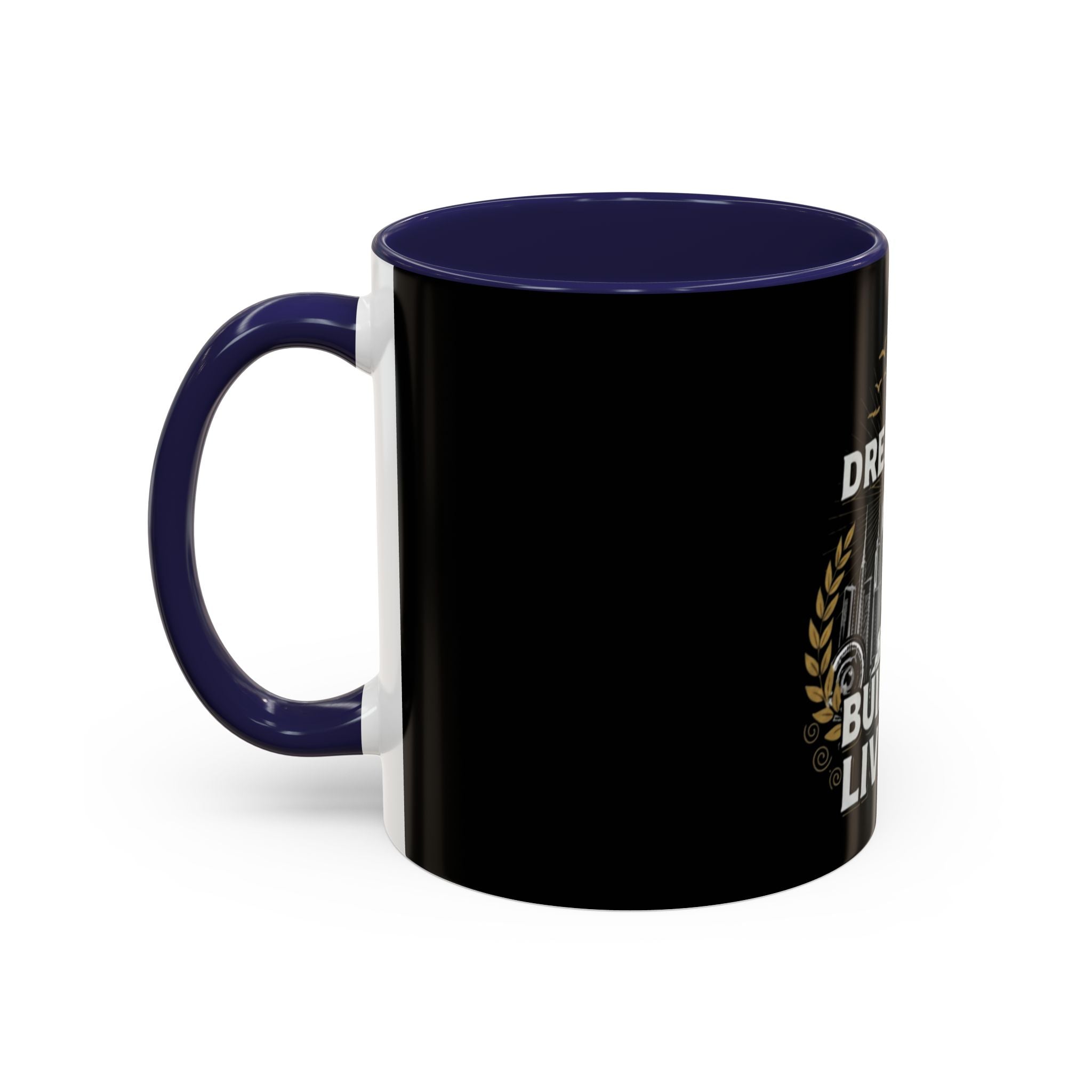 "Dream It. Build It. Live It." Coffee Mug